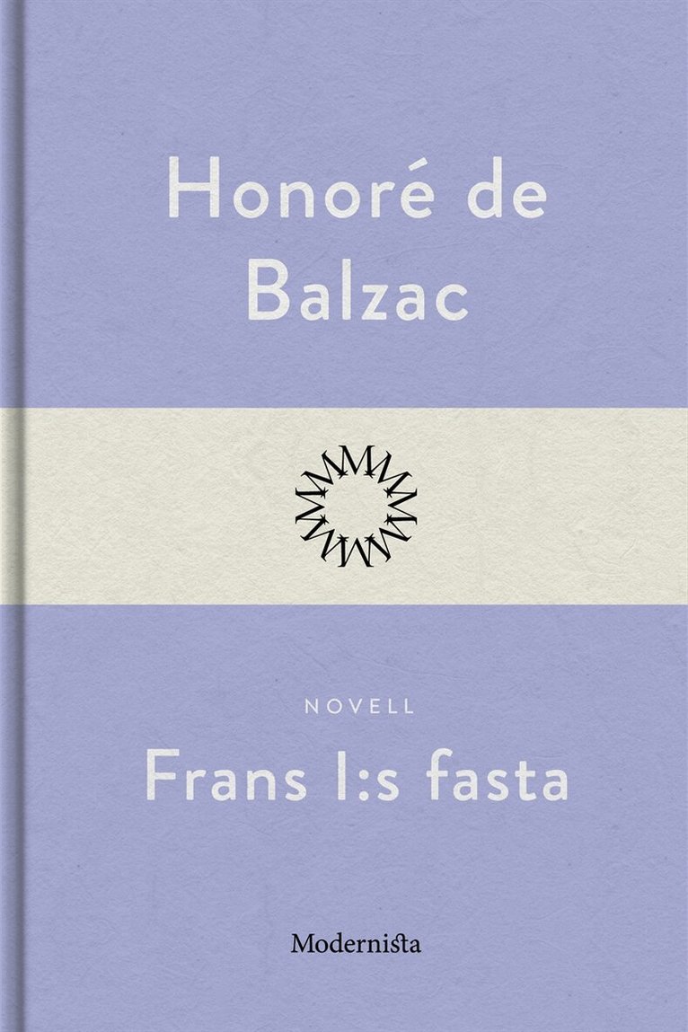 Honoré De Balzac - Frans I:s fasta, E-bok