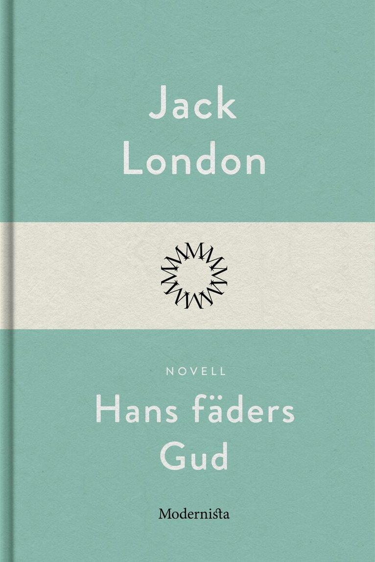 Jack London - Hans fäders Gud, E-bok