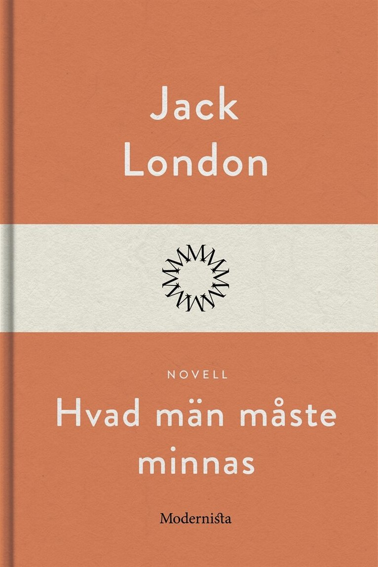 Jack London - Hvad män måste minnas, E-bok