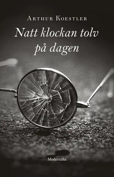 Arthur Koestler, Göran Rosenberg - Natt klockan tolv på dagen, Inbunden
