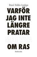 Varfr jag inte lngre pratar med vita om ras