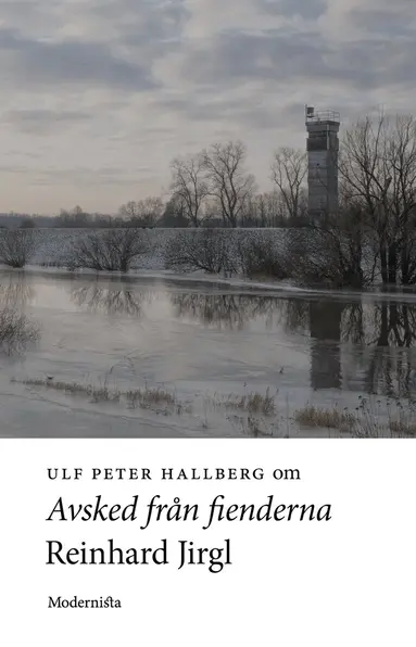 Ulf Peter Hallberg - Om Avsked från fienderna av Reinhard Jirgl, E-bok