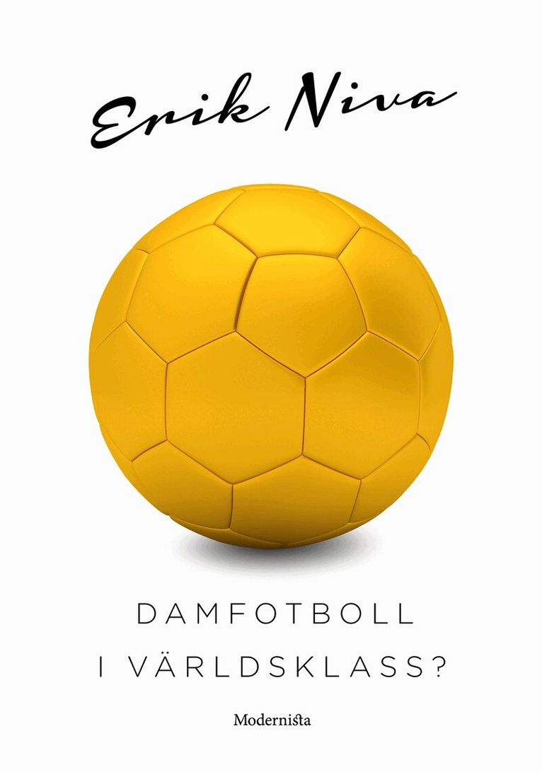 Erik Niva - Damfotboll i världsklass?, E-bok. Tillgänglighet: Lägg i varukorg