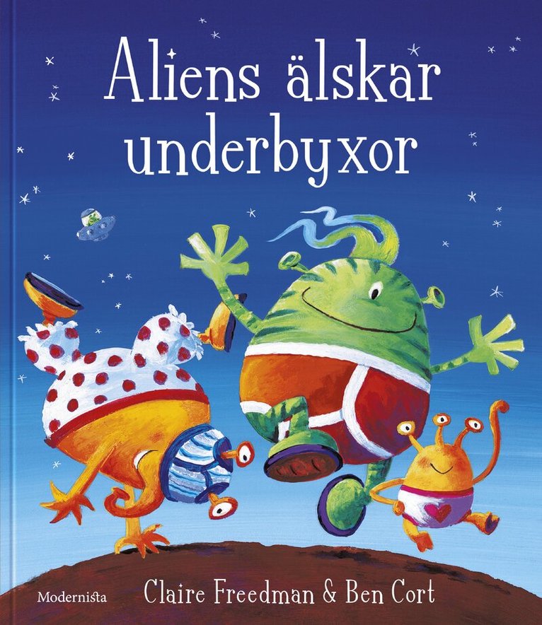 Claire Freedman - Aliens älskar underbyxor, Inbunden
