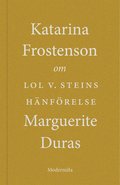 Om Lol V. Steins hänförelse av Marguerite Duras