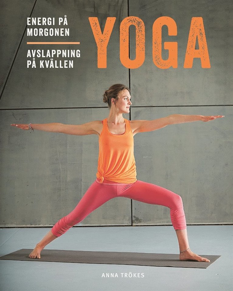 Anna Trökes - Yoga : energi på morgonen, avslappning på kvällen, E-bok