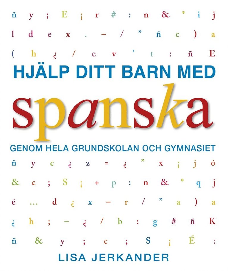 Lisa Jerkander - Hjälp ditt barn med spanska genom hela grundskolan och gymnasiet, E-bok