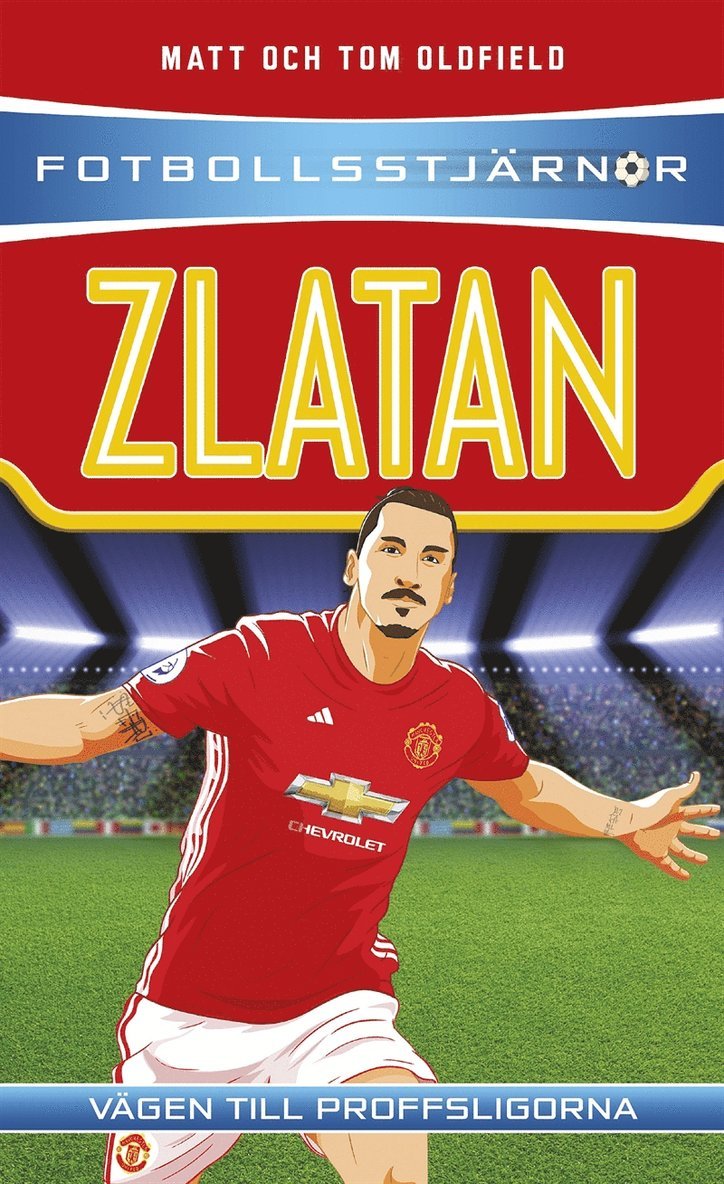 Matt Oldfield, Tom Oldfield - Zlatan : vägen till proffsligorna, E-bok