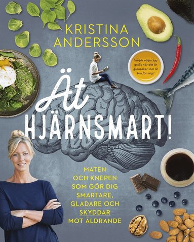 Kristina Andersson - Ät hjärnsmart! : maten och knepen som gör dig smartare, gladare och skyddar mot åldrande, E-bok