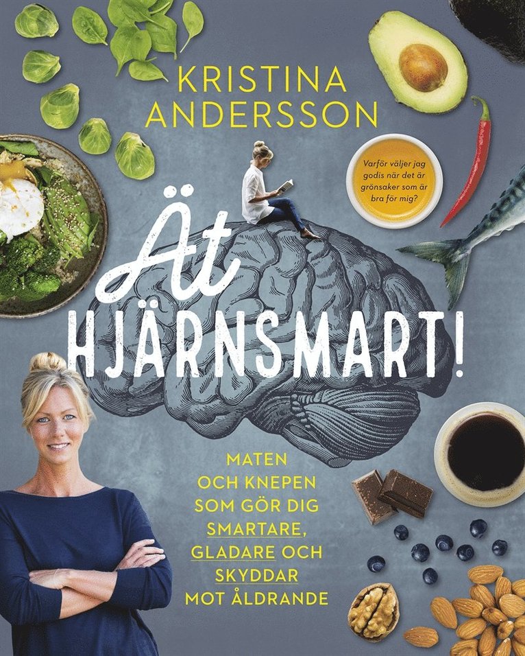 Kristina Andersson - Ät hjärnsmart! : maten och knepen som gör dig smartare, gladare och skyddar mot åldrande, E-bok
