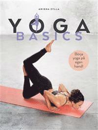 Amiena Zylla - Yoga basics, E-bok