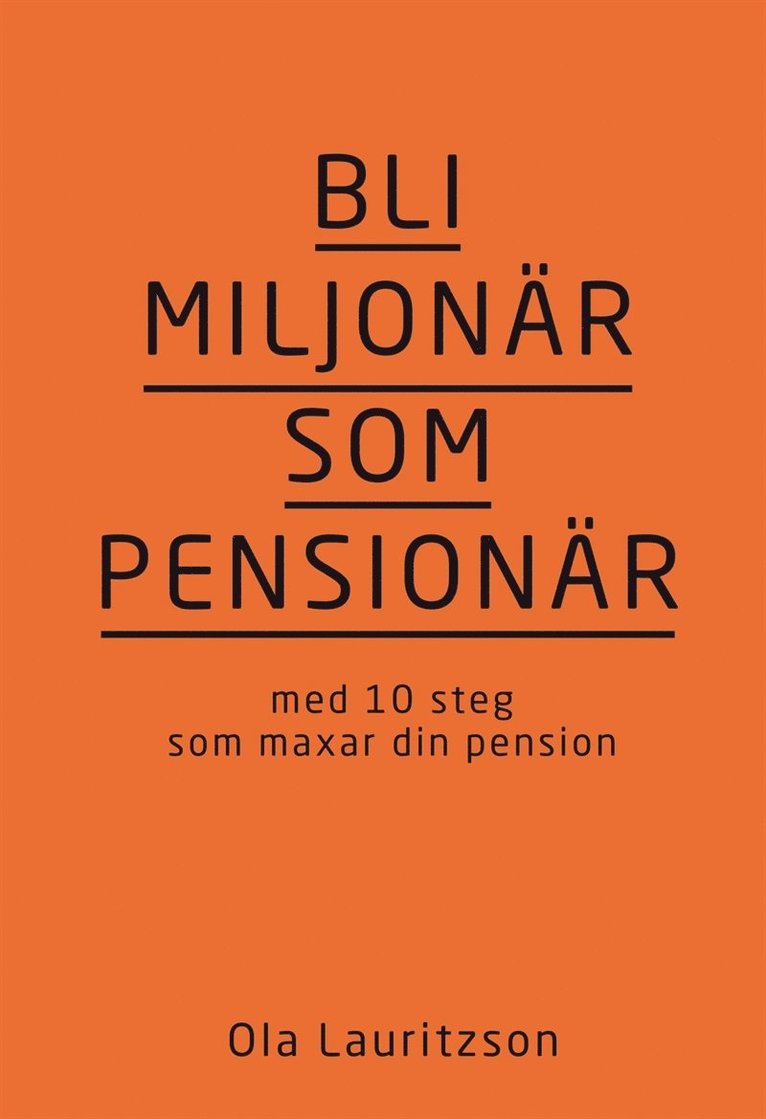 Ola Lauritzson - Bli miljonär som pensionär : med 10 steg som maxar din pension, E-bok