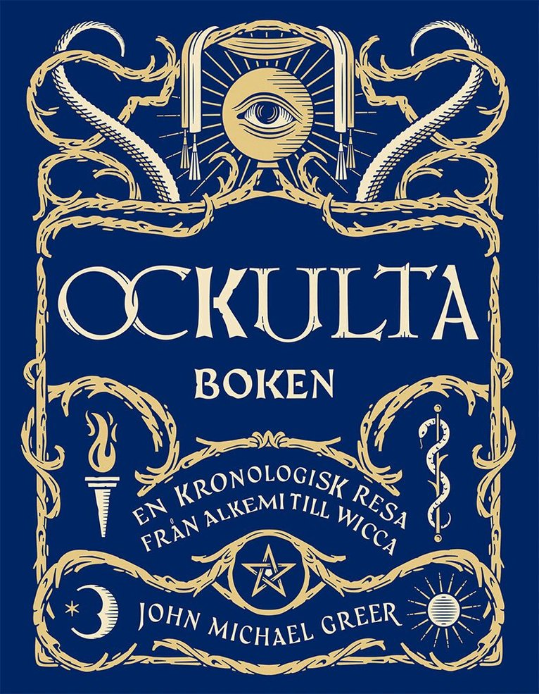John Michael Greer - Ockulta boken : en kronologisk resa från alkemi till wicca, Inbunden