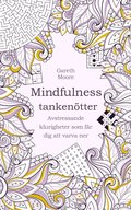 Tankentter fr mindfulness : avstressande klurigheter som fr dig att varva ner