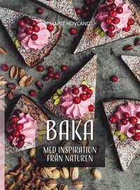 Marit Hovland - Baka med inspiration från naturen, E-bok. Tillgänglighet: Lägg i varukorg
