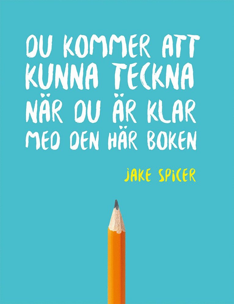 Jake Spicer - Du kommer att kunna teckna när du är klar med den här boken, Häftad