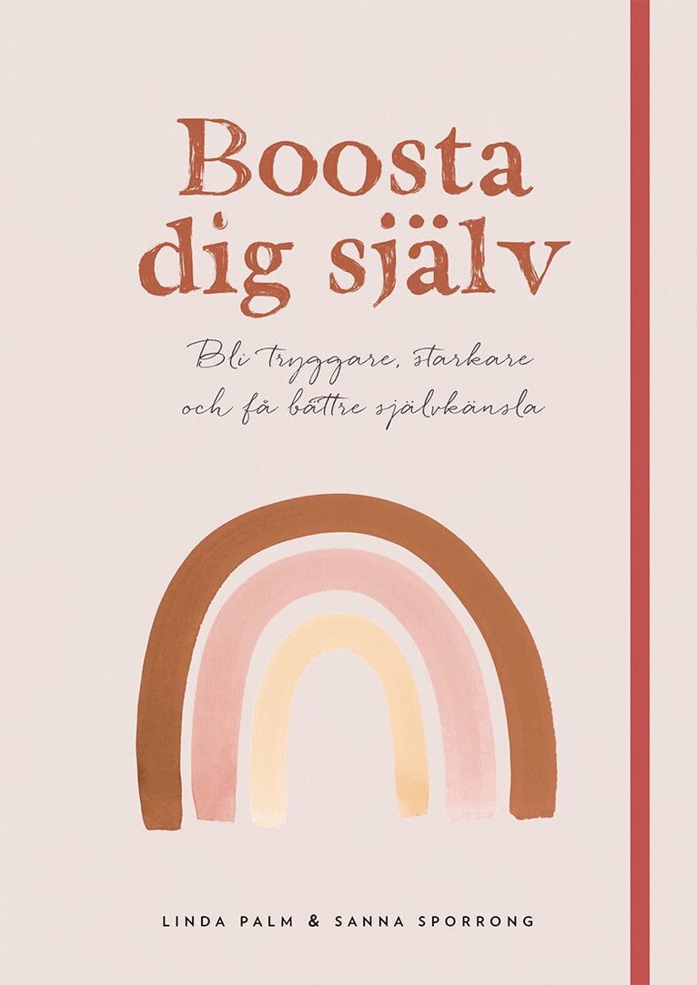 Linda Palm, Sanna Sporrong - Boosta dig själv : bli tryggare, starkare och få bättre självkänsla, Inbunden. Tillgänglighet: Lägg i varukorg