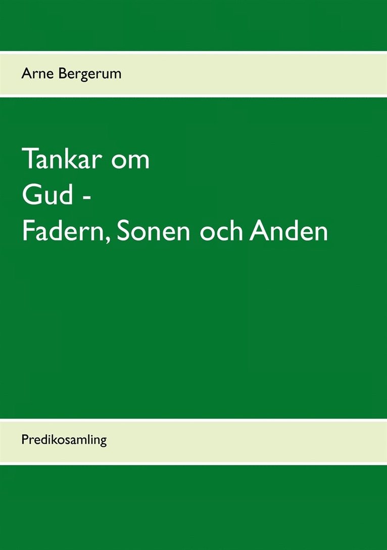 Arne Bergerum - Tankar om Gud - Fadern, Sonen och Anden: Predikosamling, E-bok