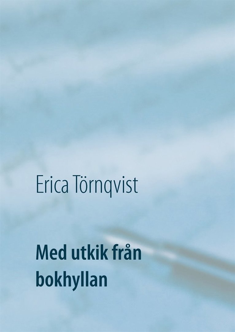 Erica Törnqvist - Med utkik från bokhyllan: Stora och små alster i en svit, E-bok