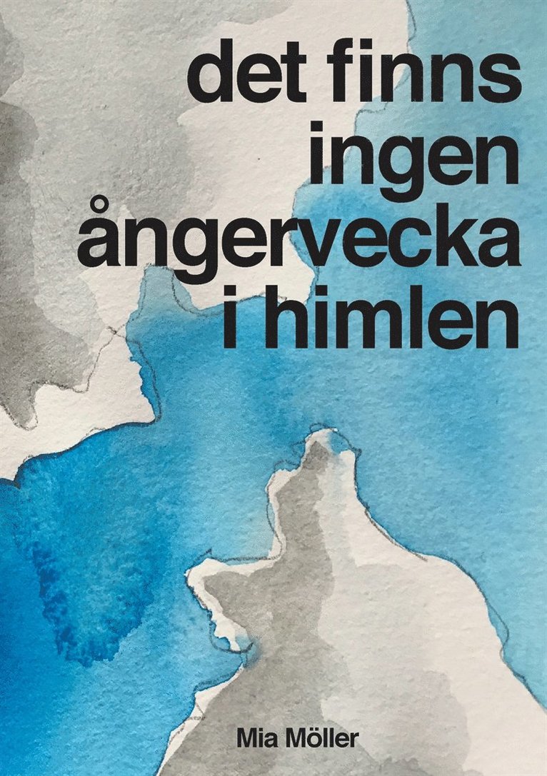 Mia Möller - Det finns ingen ångervecka i himlen, E-bok