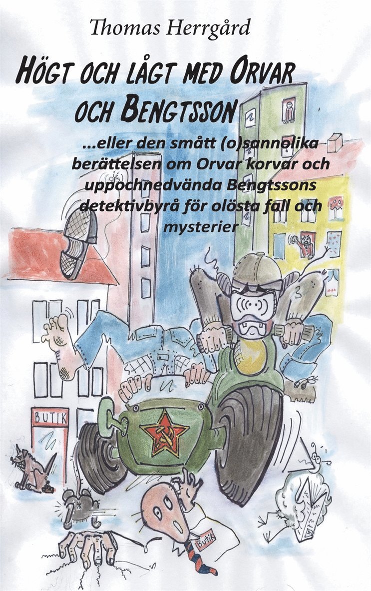 Thomas Herrgård - Högt och lågt med Orvar och Bengtsson: Den smått (o)sannolika berättelsen om Orvar korvar och uppochnedvända Bengtssons detektivbyrå för olösta fall och mysterier, E-bok