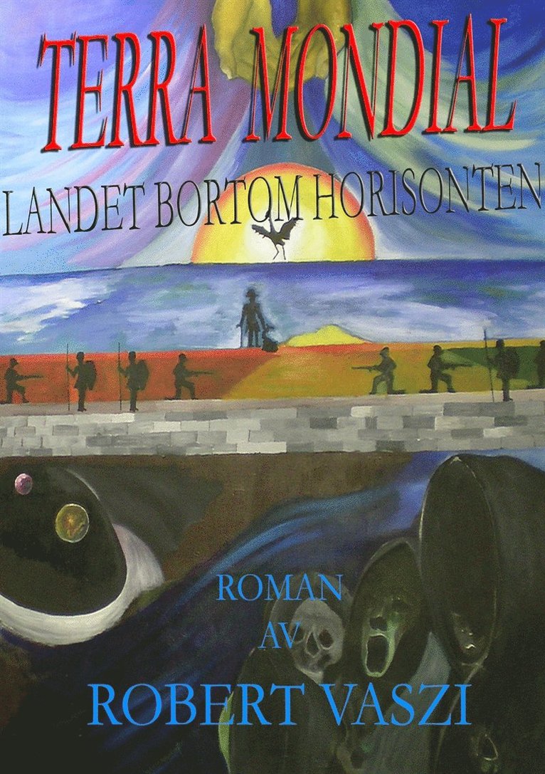 Robert Vaszi - Terra Mondial: Landet bortom horisonten, E-bok