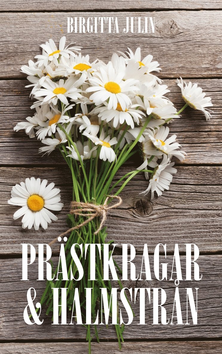 Birgitta Julin - Prästkragar och halmstrån, E-bok