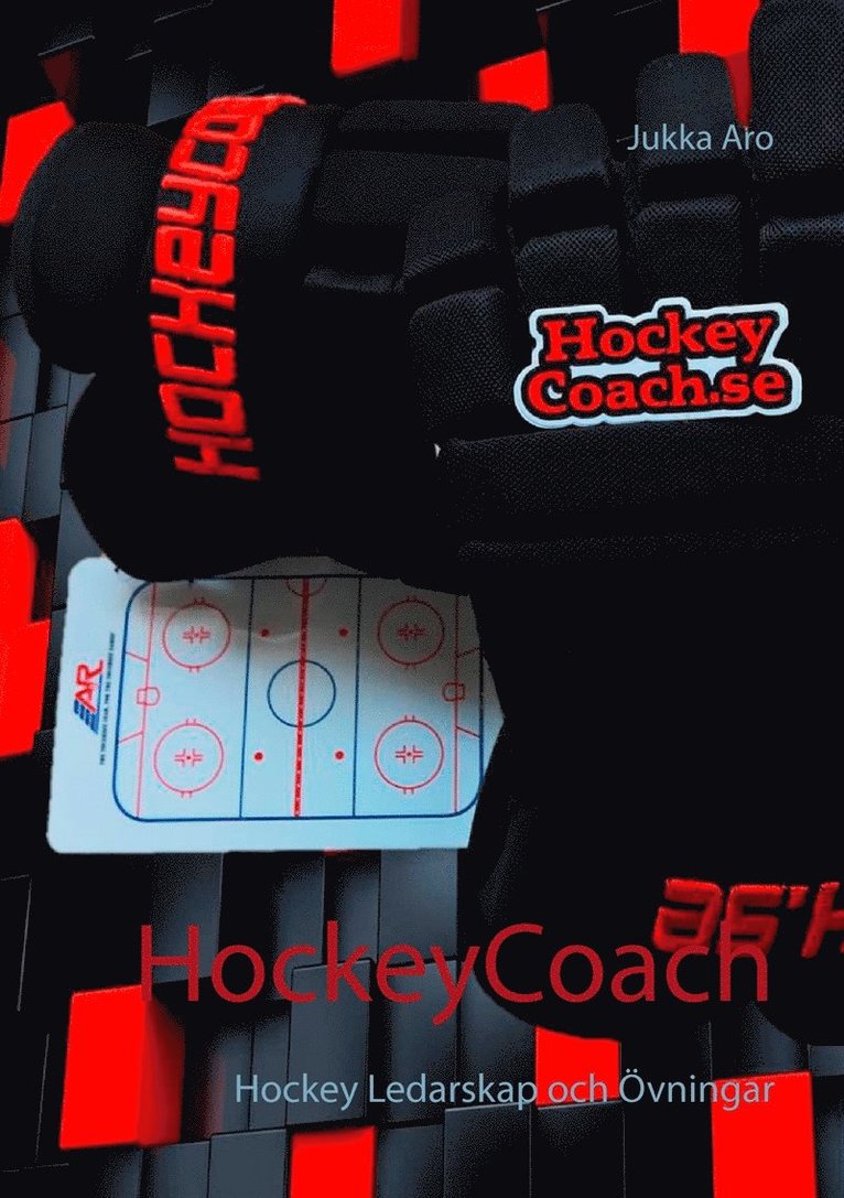 Jukka Aro - HockeyCoach: Hockey Ledarskap  och Övningar, E-bok