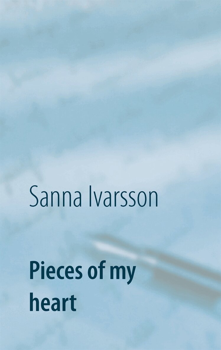 Sanna Ivarsson - Pieces of my heart, E-bok. Tillgänglighet: Lägg i varukorg