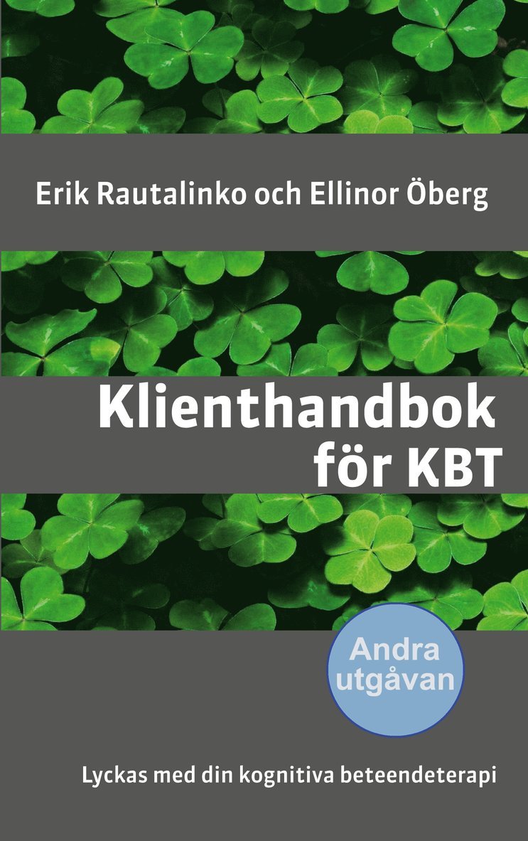 Erik Rautalinko, Ellinor Öberg - Klienthandbok för KBT: Lyckas med din kognitiva beteendeterapi, E-bok