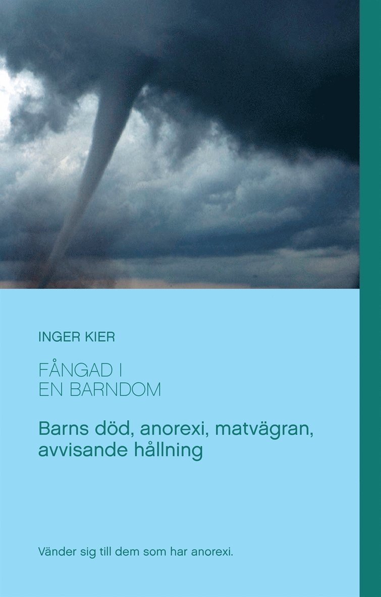 Inger Kier - Fångad i en barndom: om anorexi, matvägran och övergivande, E-bok