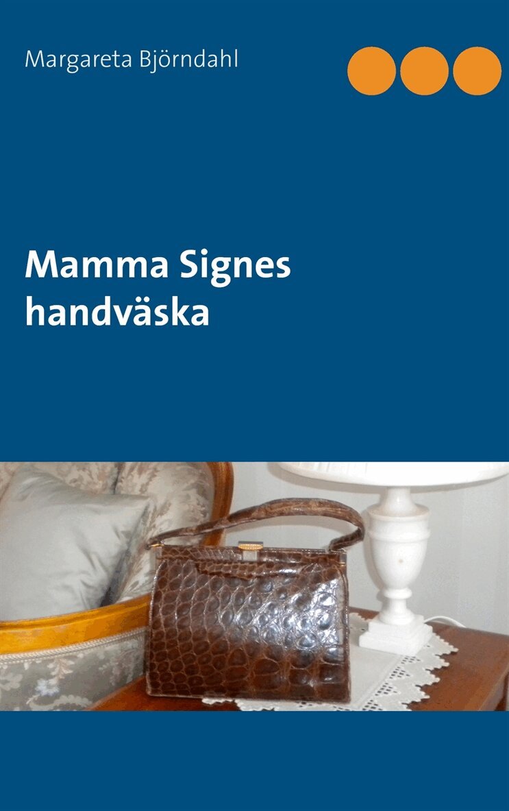 Margareta Björndahl - Mamma Signes handväska, E-bok. Tillgänglighet: Lägg i varukorg