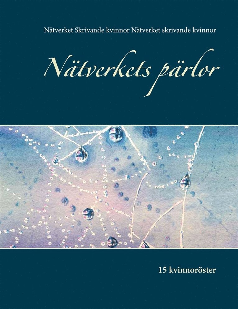 Nätverket skrivande kvinnor, - Nätverkets pärlor: 15 kvinnoröster, E-bok
