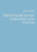 Berättelser ur min verklighet och fantasi: Ur min verklighet och fantasi