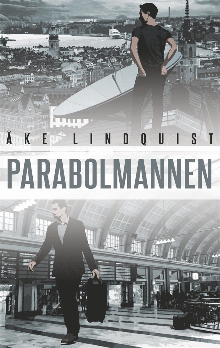 Åke Lindquist - Parabolmannen: Only a Dead Fish Follows the Stream, E-bok