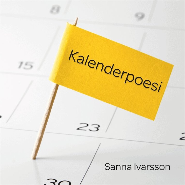 Sanna Ivarsson - Kalenderpoesi, E-bok. Tillgänglighet: Lägg i varukorg
