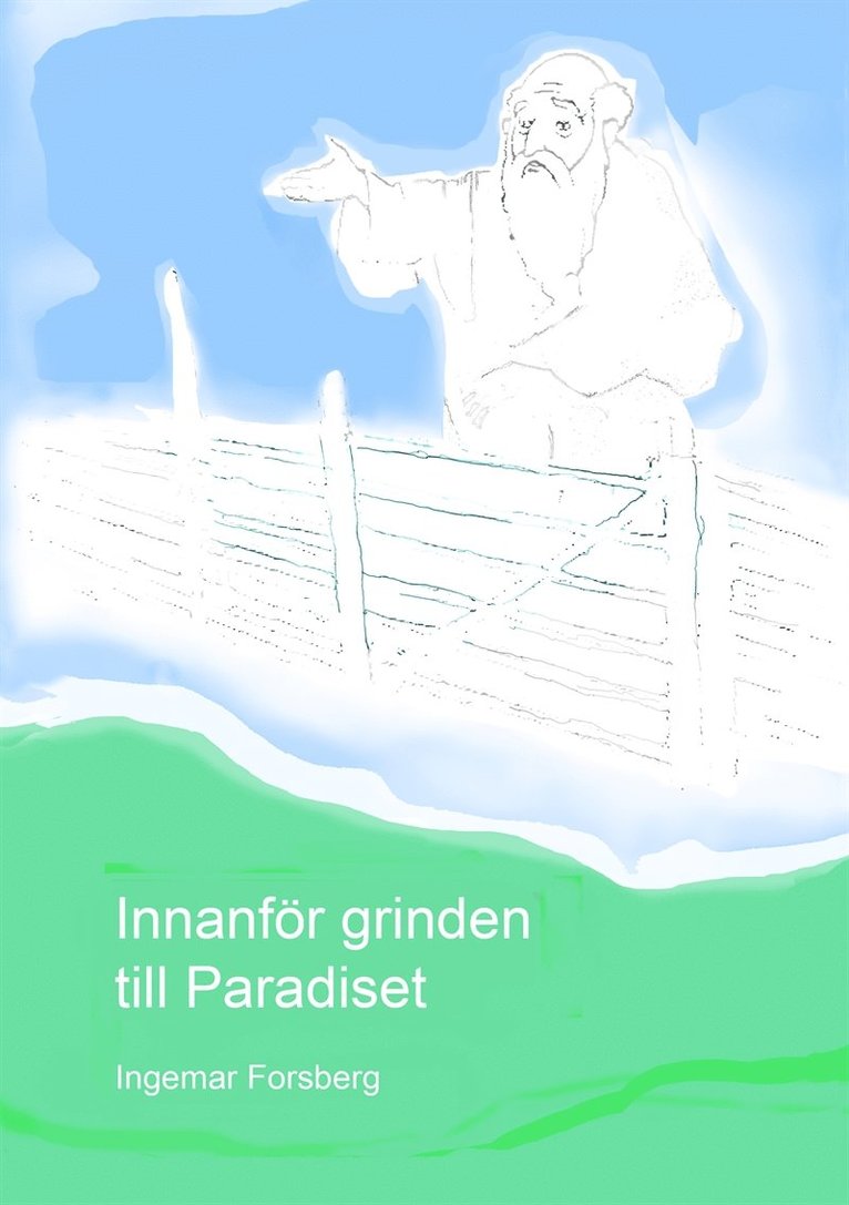 Ingemar Forsberg - Innanför grinden till Paradiset, E-bok