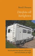 Drifrn till hrligheten: Med husbil frn Spanien till Sverige, med vissa hinder p vgen