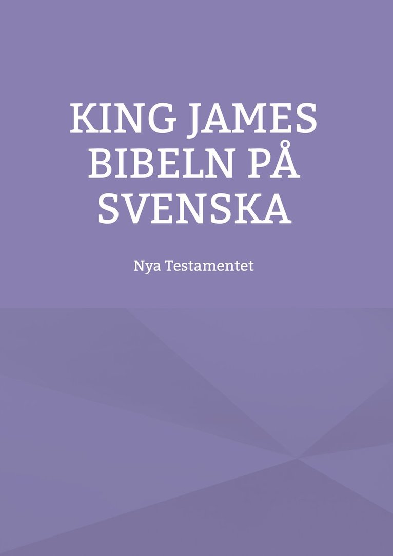 Patrik Firat - King James bibeln på svenska: Nya Testamentet, E-bok