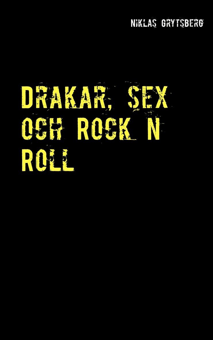 Niklas Grytsberg - Drakar, sex och Rock n Roll, E-bok