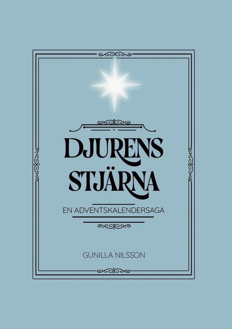 Gunilla Nilsson - Djurens stjärna: En adventskalendersaga, E-bok. Tillgänglighet: Lägg i varukorg