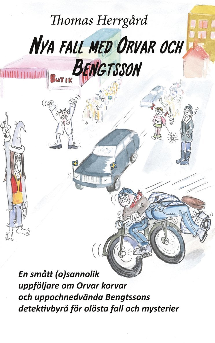 Thomas Herrgård - Nya fall med Orvar och Bengtsson: En smått (o)väntad uppföljare om Orvar korvar och uppochnedvända Bengtssons detektivbyrå för olösta fall och mysterier, E-bok