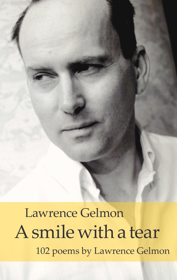 Lawrence Gelmon - A smile with a tear: 102 poems by Lawrence Gelmon, E-bok