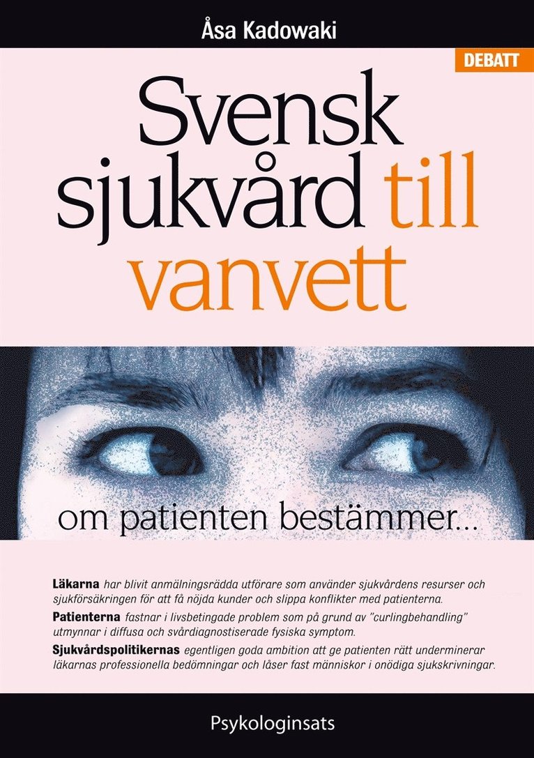 Åsa Kadowaki - Svensk sjukvård till vanvett: om patienten bestämmer..., E-bok