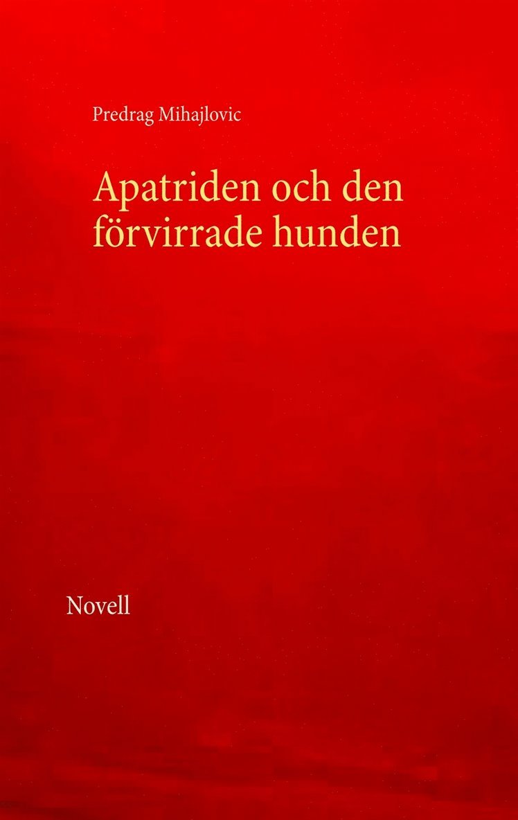 Predrag Mihajlovic - Apatriden och den förvirrade hunden, E-bok