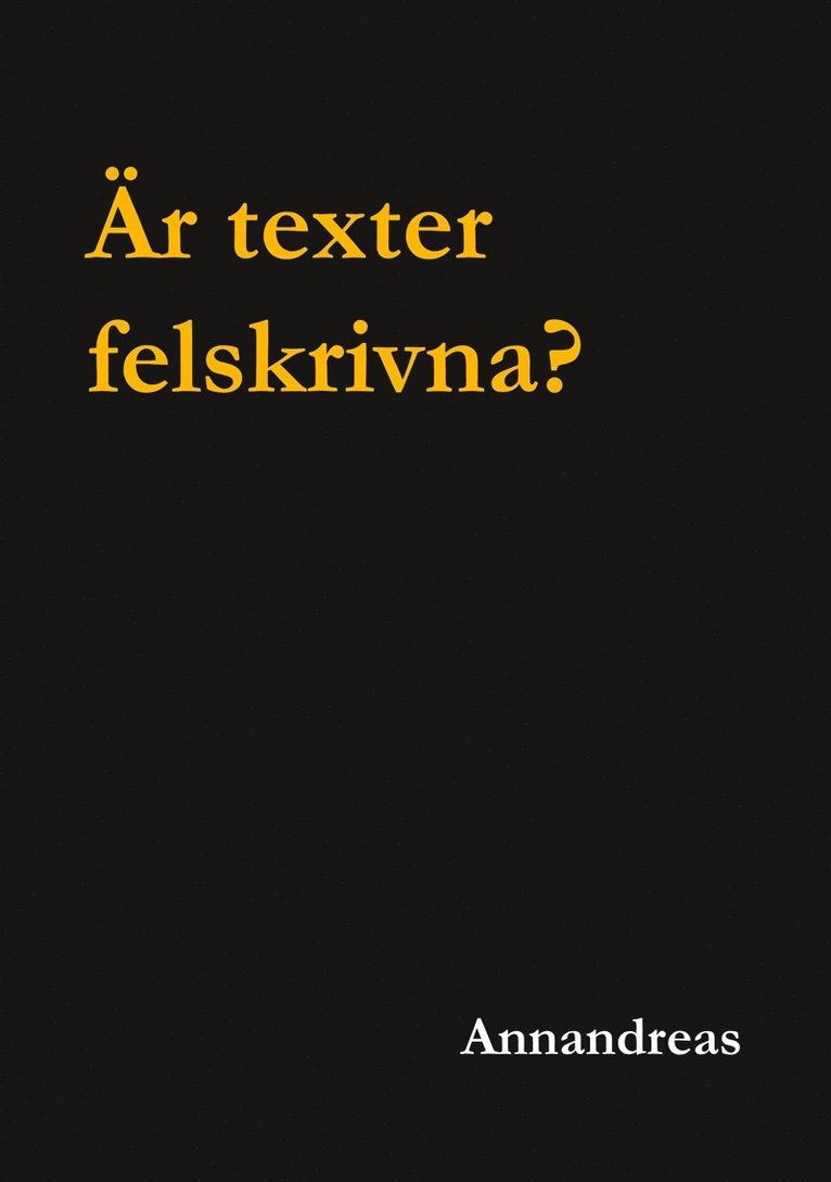 Annandreas, - Är texter felskrivna?, E-bok