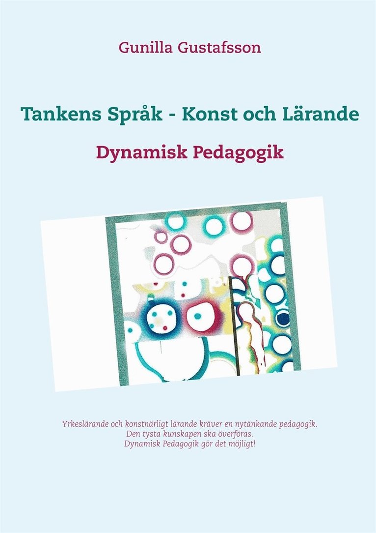 Gunilla Gustafsson - Tankens Språk -  Konst och Lärande: Dynamisk Pedagogik, E-bok