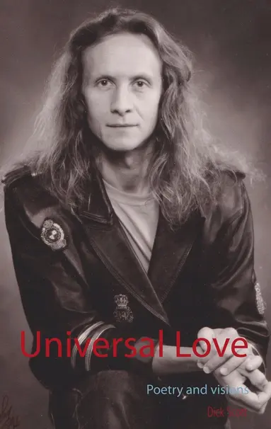 Dick Scott - Universal Love: Poetry and visions, E-bok