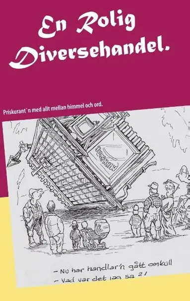 Dick Scott - En Rolig Diversehandel. : Priskurant´n med allt mellan himmel och ord., Häftad