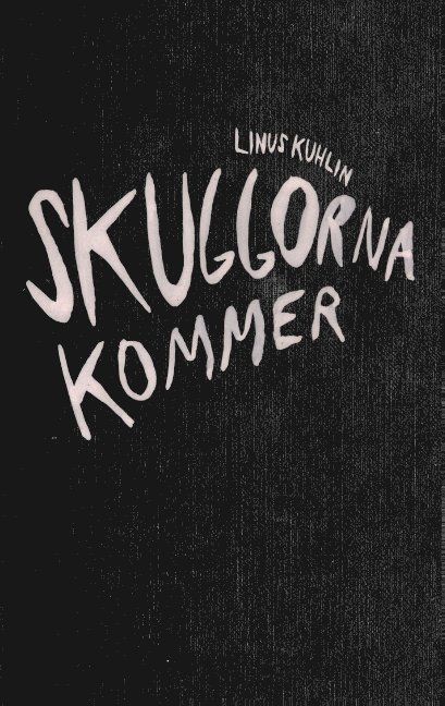 Linus Kuhlin - Skuggorna kommer, Häftad